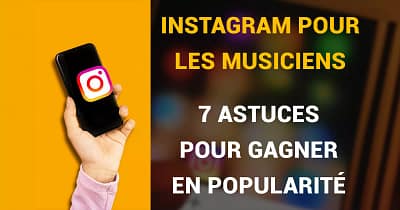 Instagram: 7 astuces pour gagner en popularité en tant qu’artiste musical